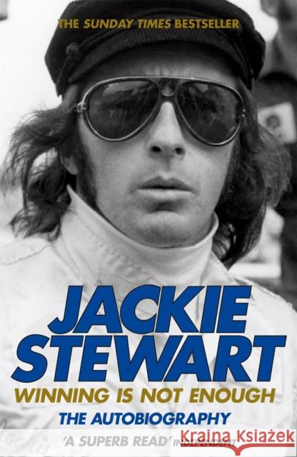 Winning Is Not Enough Sir Jackie Stewart 9780755315390 Headline Publishing Group