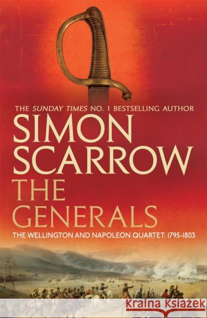 The Generals (Wellington and Napoleon 2) Simon Scarrow 9780755324361