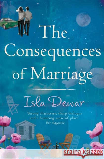 The Consequences Of Marriage Isla Dewar 9780755325924