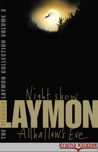 The Richard Laymon Collection Volume 3: Night Show & Allhallow's Eve Richard Laymon 9780755331703 HEADLINE PUBLISHING GROUP