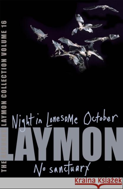 The Richard Laymon Collection Volume 16: Night in the Lonesome October & No Sanctuary Richard Laymon 9780755331833