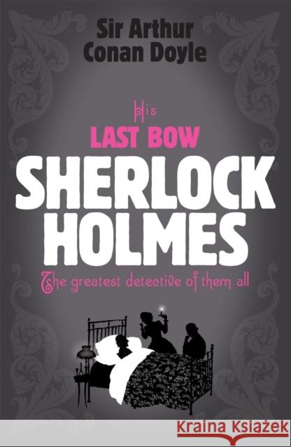 Sherlock Holmes: His Last Bow (Sherlock Complete Set 8) Arthur Conan Doyle 9780755334438 Headline Publishing Group