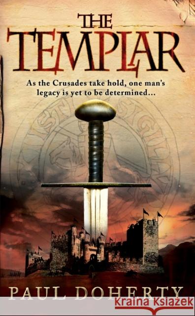 The Templar (Templars, Book 1): A gripping medieval mystery of crusades and adventure Paul Doherty 9780755338504