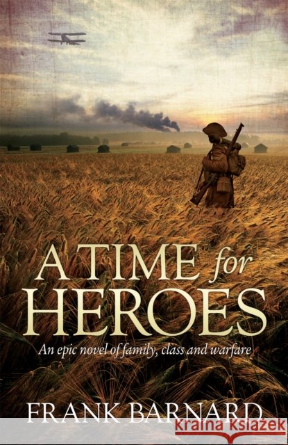 A Time for Heroes Barnard, Frank 9780755338955 HEADLINE