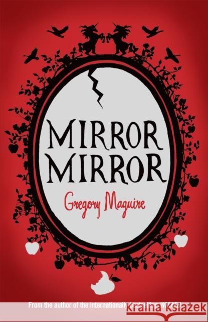 Mirror Mirror Gregory Maguire 9780755341726