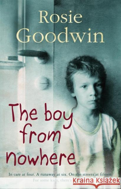 The Boy from Nowhere: A gritty saga of the search for belonging Rosie Goodwin 9780755342280 Headline Publishing Group