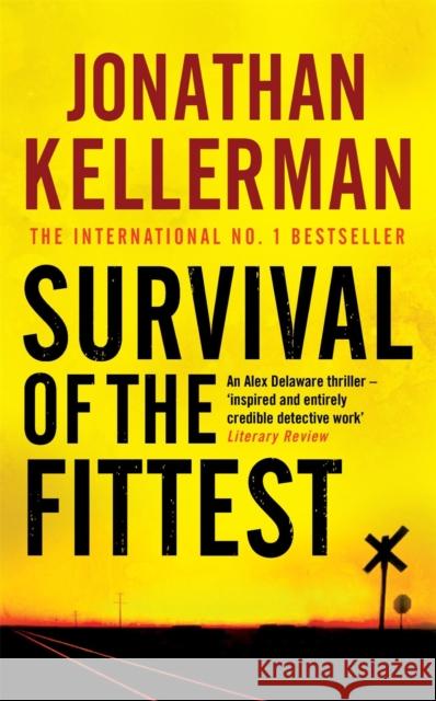 Survival of the Fittest (Alex Delaware series, Book 12): An unputdownable psychological crime novel Jonathan Kellerman 9780755342761