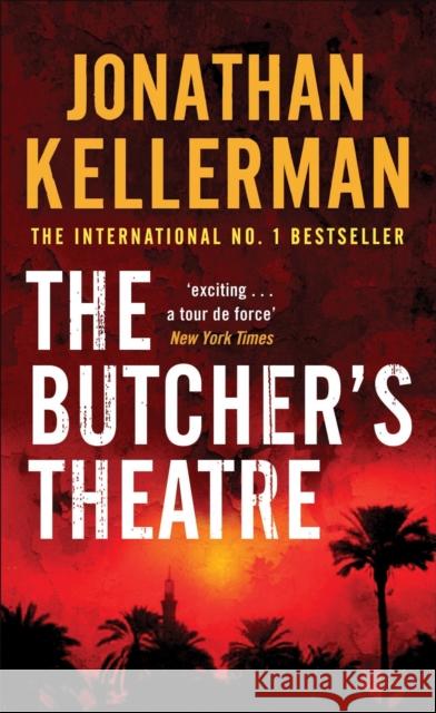 The Butcher's Theatre: An engrossing psychological crime thriller Jonathan Kellerman 9780755342785 0