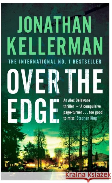 Over the Edge (Alex Delaware series, Book 3): A compulsive psychological thriller Jonathan Kellerman 9780755342792 0