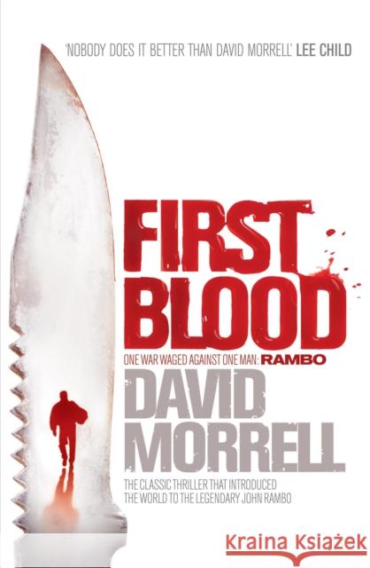 First Blood: The classic thriller that launched one of the most iconic figures in cinematic history - Rambo. David Morrell 9780755346677 0