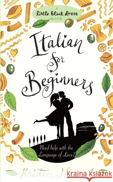Italian for Beginners Kristin Harmel 9780755347438