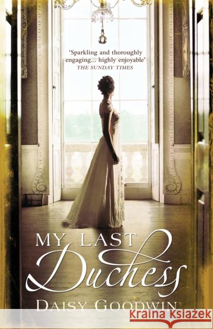 My Last Duchess: The unputdownable epic novel of an American Heiress Daisy Goodwin 9780755348084 Headline Publishing Group