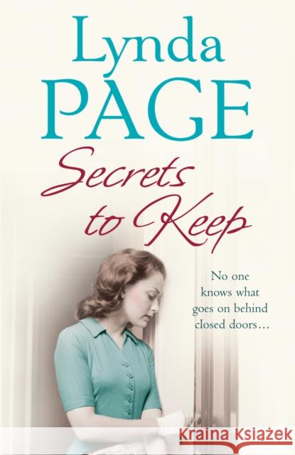 Secrets to Keep: No one knows what goes on behind closed doors… Lynda Page 9780755349050 Headline Publishing Group