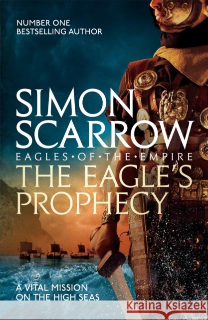 The Eagle's Prophecy (Eagles of the Empire 6) Simon Scarrow 9780755350001 HEADLINE PUBLISHING GROUP