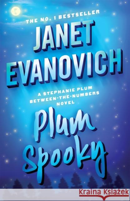 Plum Spooky: A laugh-out-loud Stephanie Plum adventure Janet Evanovich 9780755352722 Headline Publishing Group