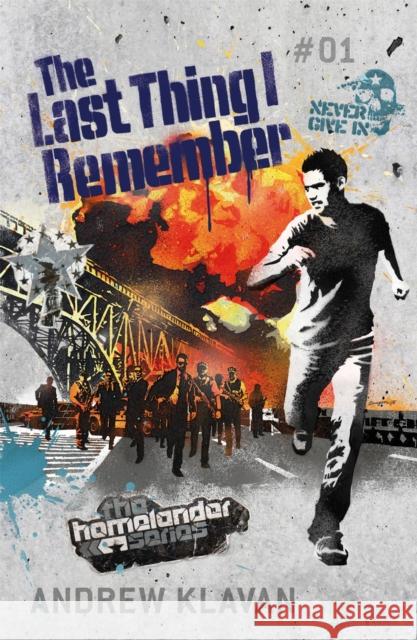 The Last Thing I Remember: The Homelander Series Andrew Klavan 9780755352999