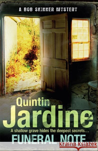 Funeral Note (Bob Skinner series, Book 22): Death, deception and corruption in a gritty crime thriller Quintin Jardine 9780755356973 Headline Publishing Group