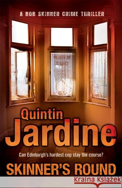 Skinner's Round (Bob Skinner series, Book 4): Murder and intrigue in a gritty Scottish crime novel Quintin Jardine 9780755357734 0