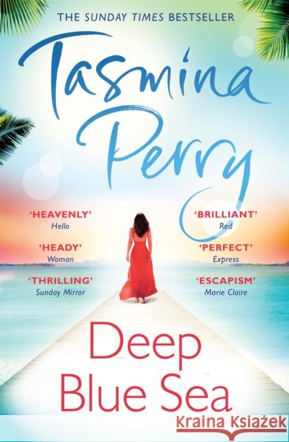 Deep Blue Sea: An irresistible journey of love, intrigue and betrayal Tasmina Perry 9780755358540 Headline Publishing Group