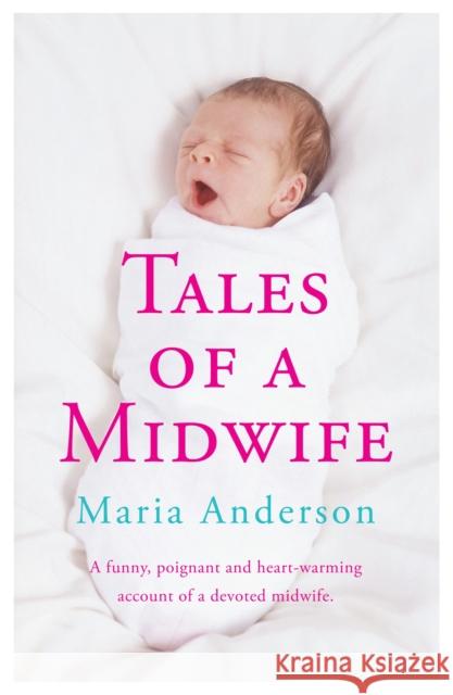 Tales of a Midwife Maria Anderson 9780755362745 Headline Publishing Group