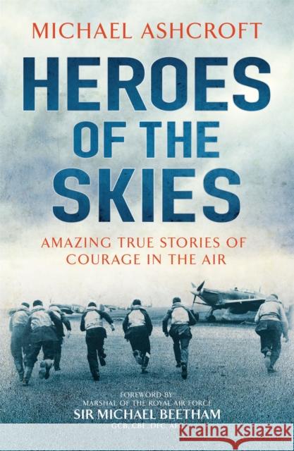 Heroes of the Skies Michael Ashcroft 9780755363902