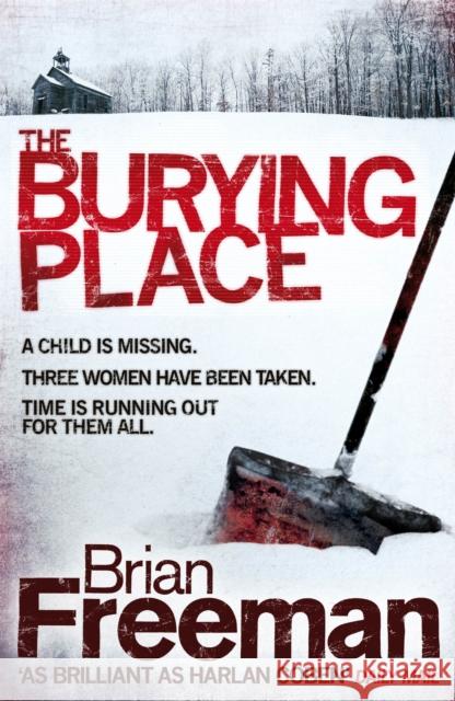 The Burying Place: A high-suspense thriller with terrifying twists Brian Freeman 9780755370276