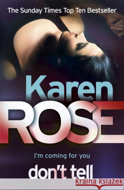 Don't Tell (The Chicago Series Book 1) Karen Rose 9780755371150