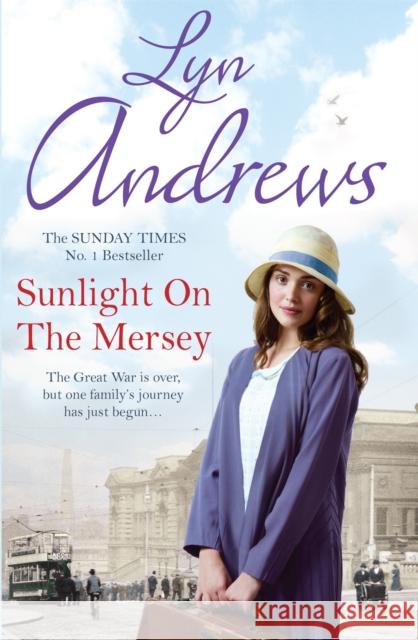 Sunlight on the Mersey: An utterly unforgettable saga of life after war Lyn Andrews 9780755371891 Headline Publishing Group