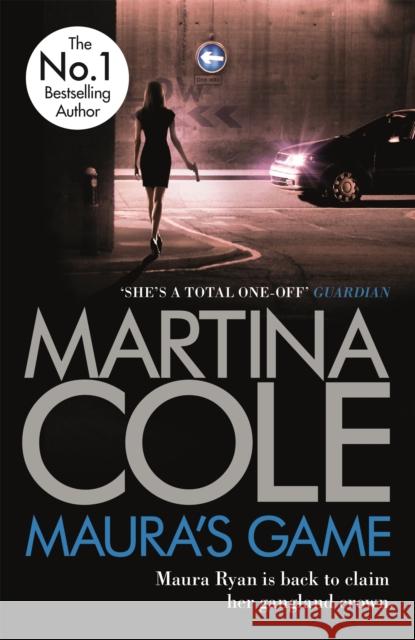 Maura's Game: A gripping crime thriller of danger, determination and one unstoppable woman Martina Cole 9780755374113