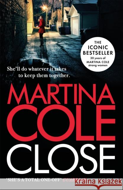 Close: A gripping thriller of power and protection Martina Cole 9780755374144