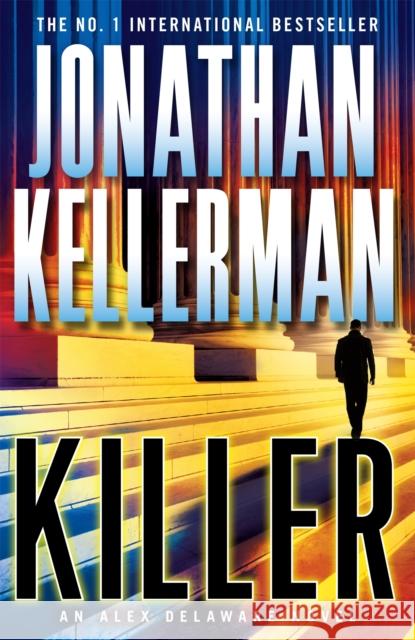 Killer (Alex Delaware series, Book 29): A riveting, suspenseful psychological thriller Jonathan Kellerman 9780755374601 HEADLINE