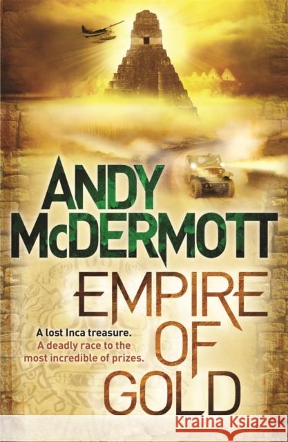 Empire of Gold (Wilde/Chase 7) Andy Mcdermott 9780755383245 Headline Publishing Group