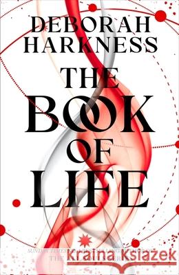 The Book of Life: The third gripping novel in the enchanting All Souls series Deborah Harkness 9780755384792 Headline Publishing Group