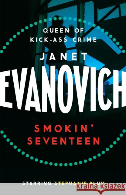 Smokin' Seventeen: A witty mystery full of laughs, lust and high-stakes suspense Janet Evanovich 9780755384907 Headline Publishing Group