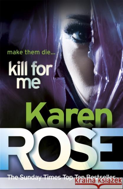 Kill For Me (The Philadelphia/Atlanta Series Book 3) Karen Rose 9780755385249 Headline Publishing Group