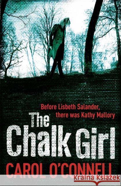 The Chalk Girl Carol O'Connell 9780755385393