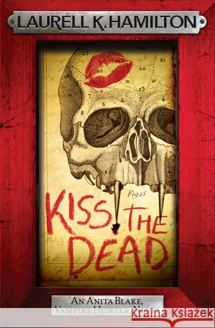 Kiss the Dead Laurell K Hamilton 9780755389001 Headline Publishing Group