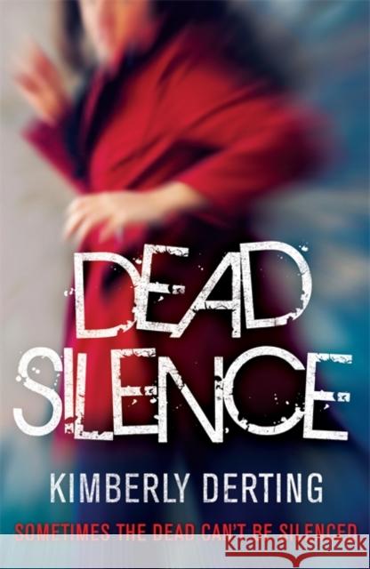 Dead Silence Kimberly Derting 9780755389179