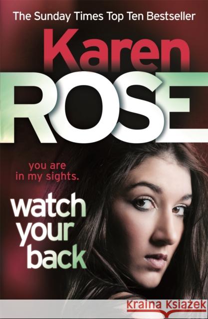 Watch Your Back (The Baltimore Series Book 4) Karen Rose 9780755389926 Headline Publishing Group