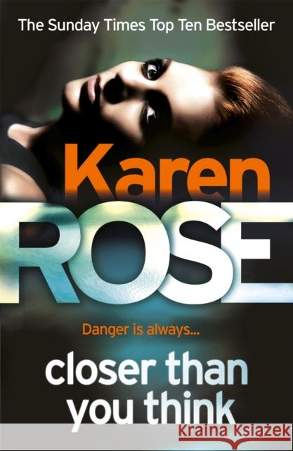 Closer Than You Think (The Cincinnati Series Book 1) Karen Rose 9780755389971 Headline Publishing Group