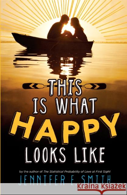 This Is What Happy Looks Like Jennifer E Smith 9780755392285