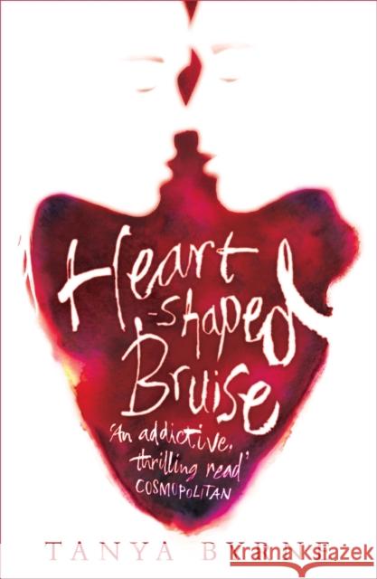 Heart-shaped Bruise Tanya Byrne 9780755393053 Headline Publishing Group