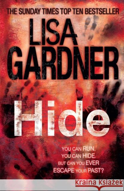 Hide (Detective D.D. Warren 2): The heart-stopping thriller from the bestselling author of BEFORE SHE DISAPPEARED Lisa Gardner 9780755396351 Headline Publishing Group