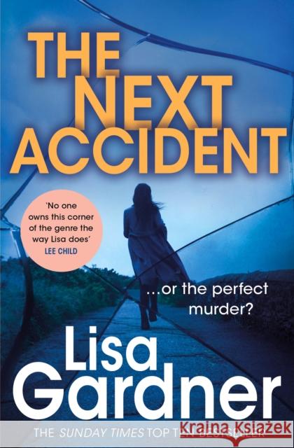 The Next Accident (FBI Profiler 3) Lisa Gardner 9780755396436 Headline Publishing Group