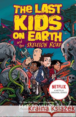 Last Kids on Earth and the Skeleton Road Max Brallier 9780755500017