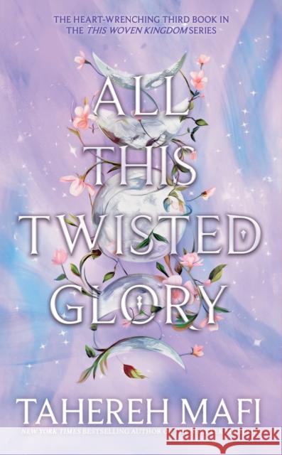 All This Twisted Glory Tahereh Mafi 9780755500130 HarperCollins Publishers