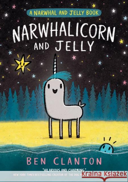 NARWHALICORN AND JELLY Ben Clanton 9780755500185 HarperCollins Publishers