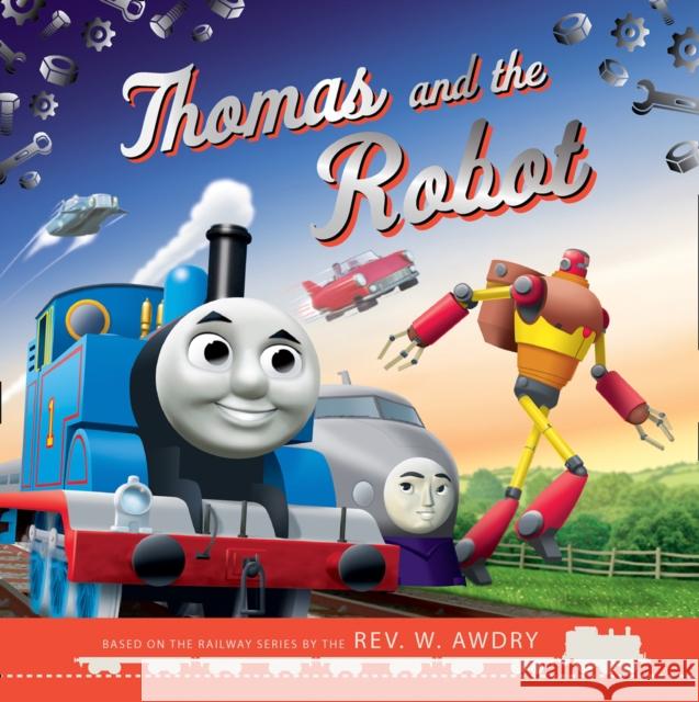 Thomas & Friends: Thomas and the Robot Thomas & Friends 9780755500499 HarperCollins Publishers