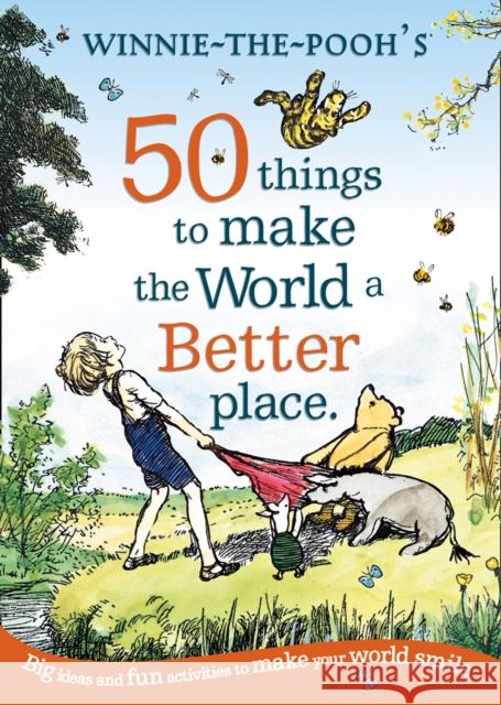 Winnie the Pooh: 50 Things to Make the World a Better Place Disney 9780755500550