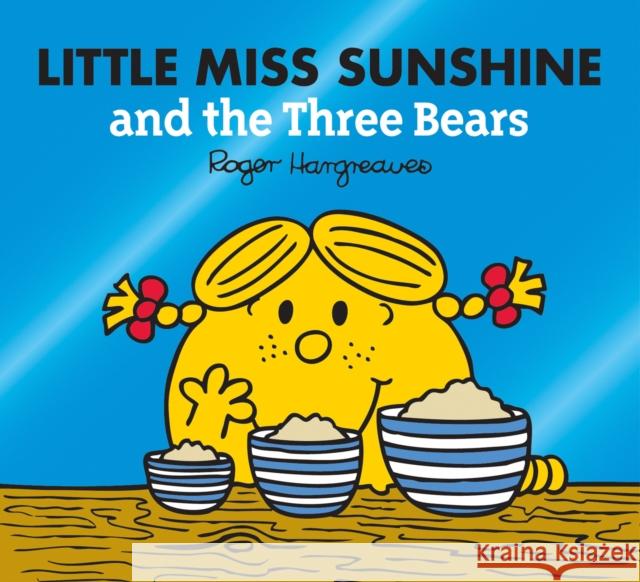 Little Miss Sunshine and the Three Bears Roger Hargreaves 9780755500987 HarperCollins Publishers